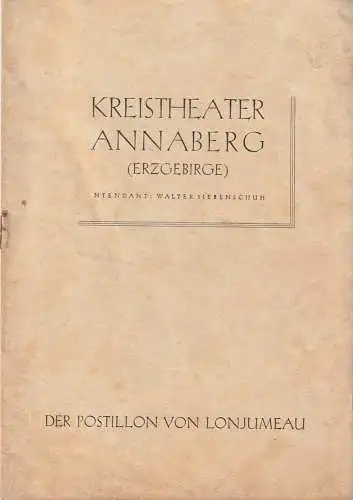 Kreistheater Annaberg Erzgebirge, Walter Siebenschuh, Waldo Schubert: Programmheft Adolphe Adam DER POSTILLON VON LONJUMEAU Spielzeit 1954 / 55 Nr. 20. 