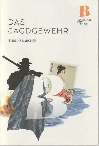 Bregenzer Festspiele, Elisabeth Sobotka, Olaf A. Schmidt, Alexandra Vyhnalek: Programmheft Uraufführung Thomas Larcher DAS JAGDGEWEHR 15. August 2018. 