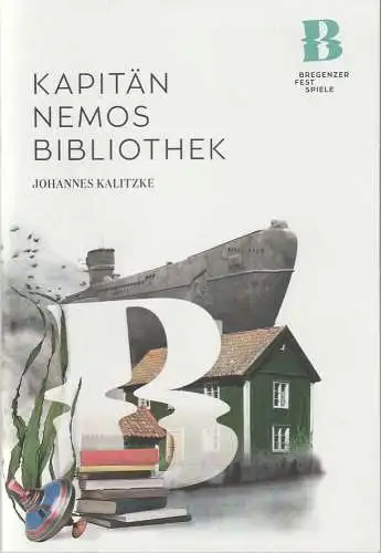 Bregenzer Festspiele, Elisabeth Sobotka, Olaf A. Schmitt, Laura Bruckner: Programmheft Johannes Kalitzke KAPITÄN NEMOS BIBLIOTHEK Bregenz Festspiele 2022. 