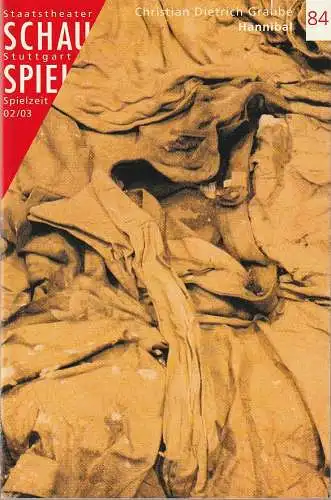 Schauspiel Staatstheater Stuttgart, Friedrich Schirmer, Jürgen Popig, Peter Hensel: Programmheft Christian Dietrich Grabbe HANNIBAL Staatstheater Stuttgart 2002. 