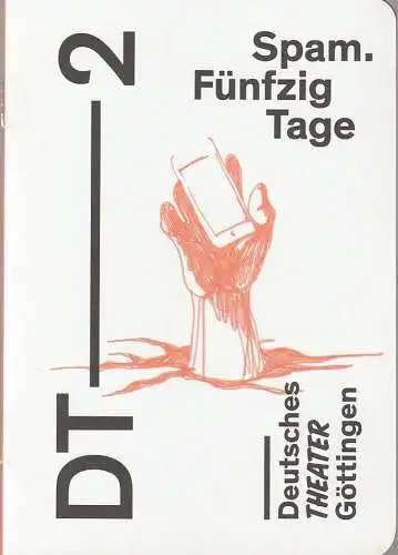 Deutsches Theater Göttingen, Erich Sidler, Sonja Bachmann, Toni Säckl ( Probenfotos ): Programmheft Roland Schimmelpfennig SPAM. FÜNFZIG TAGE Premiere 29. November 2014 Spielzeit 2014 / 15. 