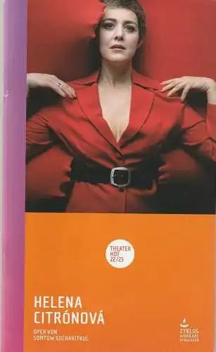 Theater Hof, Reinhardt Friese, Philipp Brammer: Programmheft Somtow Sucharitkul HELENA CITRONOVA Premiere 29. Oktober 2022 Spielzeit 2022 / 23. 