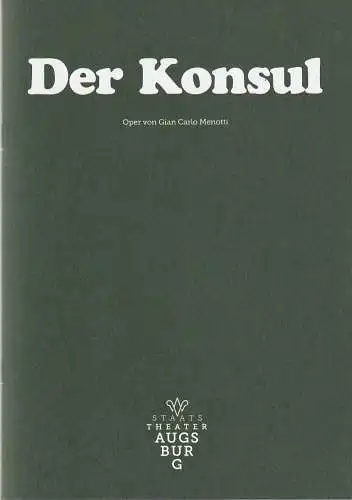 Staatstheater Augsburg, Andre Bücker, Vera Gertz: Programmheft Gian Carlo Menotti DER KONSUL Premiere 1. Februar 2020 Spielzeit 2019 / 20 Programm Nr. 13. 