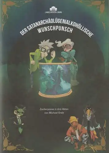 Landestheater Coburg, Bernhard F. Loges, Frederik Leberle, Zuzana Masaryk, Victor Pohl, Baertz & basche, Annemone Taake ( Fotos ): Programmheft Michael Ende DER SATANARCHÄOLÜGENIALKOHÖLLISCHE WUNSCHPUNSCH 2022. 