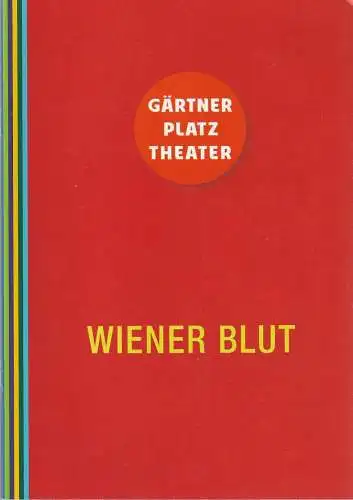 Staatstheater am Gärtnerplatz, Josef E. Köpplinger, Daniel C. Schindler, Johannes Weiß: Programmheft Johann Strauß WIENER BLUT Premiere 26. November 2014 Cuvilliestheater Spielzeit 2014 / 2015. 