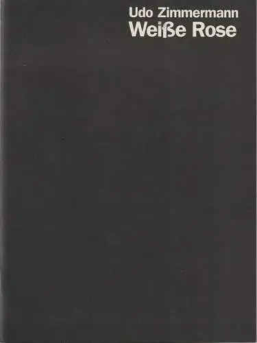 Staatsoper Stuttgart, Klaus Zehelein, Carolin Overhoff: Programmheft Udo Zimmermann WEIßE ROSE Premiere 10. Juli 1998 Spielzeit 1997 / 98 Heft 44. 