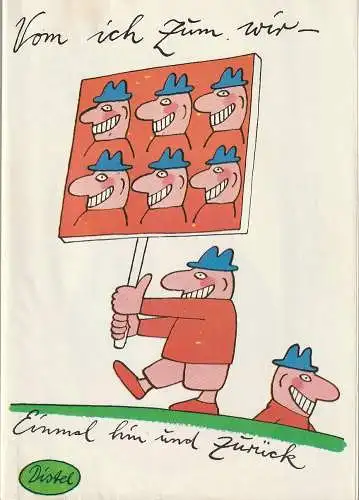 Das Berliner Kabarett Distel, Otto Stark, Heinz Lyschik, Horst Gebhardt, Manfred Bofinger ( Graphik ): Programmheft VOM ICH ZUM WIR - Einmal hin und zurück Premiere 16. Oktober 1982. 