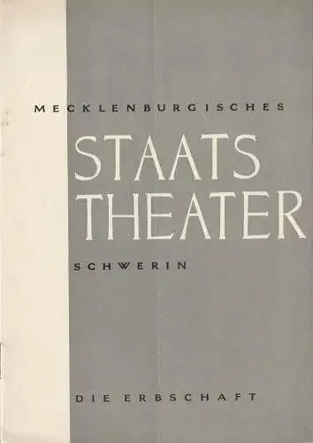 Mecklenburgisches Staatstheater Schwerin, Karl Görs, Manfred Nössig, Dieter Härwig: Programmheft Uraufführung Dieter Nowka DIE ERBSCHAFT Spielzeit 1960 / 61. 