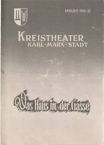 Kreistheater Karl-Marx-Stadt, Edgar Schatte, Klaus Riess, Artur Pötzschig: Programmheft Gebr. Tur DAS HAUS IN DER GASSE Kreistheater Karl-Marx-Stadt 1954. 