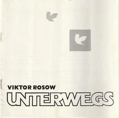 Theater der Stadt Cottbus, Johannes Steurich, Hans-Hermann Liebrecht, Walter Böhm: Programmheft Viktor Rosow UNTERWEGS Premiere 15. Oktober 1983 Spielzeit 1983 / 84 Nr. 3. 