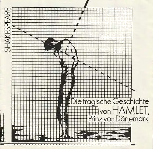 Theater der Stadt Cottbus, Johannes Steurich, Hans-Hermann Liebrecht, Andreas Rank, Walter Böhm: Programmheft William Shakespeare DIE TRAGISCHE GESCHICHTE VON HAMLET, PRINZ VON DÄNEMARK Premiere 15. Mai 1983 Spielzeit 1982 / 83 Nr. 8. 
