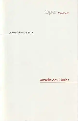 Nationaltheater Mannheim, Oper Mannheim, Regula Gerber, Regine Elzenheimer: Programmheft Johann Christian Bach AMADIS DES GAULES Premiere 17. Oktober 2009 Spielzeit 2009 / 10 Nr. 113. 