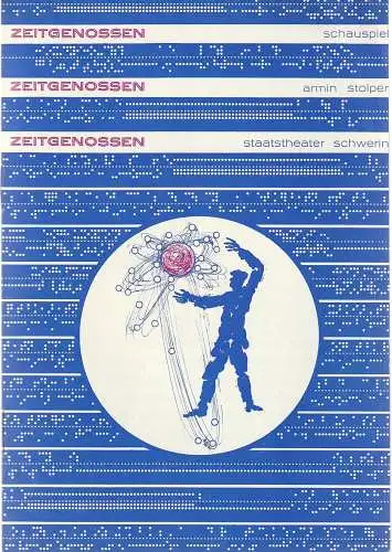 Mecklenburgisches Staatstheater Schwerin, Rudi Kostka, Wolfgang Wöhlert, Karlheinz Effenberger ( Graphik ): Programmheft Armin Stolper ZEITGENOSSEN Premiere 15. November 1970 Spielzeit 1970 / 71 Heft 9. 