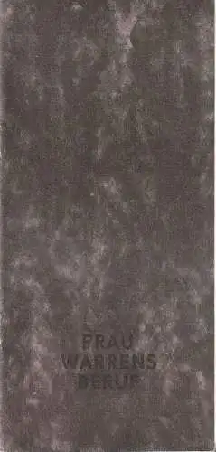 Berliner Ensemble Am Bertolt-Brecht-Platz, Ruth Berghaus, Friedrich Dieckmann, Karl-Heinz Drescher: Programmheft Bernard Shaw FRAU WARRENS BERUF Premiere 21. Dezember 1973. 