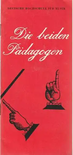 Deutsche Hochschule für Musik Berlin, Joachim R. Lang, Müller - Kageler: Programmheft Uraufführung Felix Mendelssohn Bartholdy DIE BEIDEN PÄDAGOGEN. 