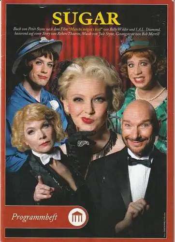 Halliwood Film, Schlosspark Theater Berlin, Dieter Hallervorden, Markus Lorenz, Nathalie Hallervorden: Programmheft Peter Stone SUGAR Premiere 3. September 2022. 