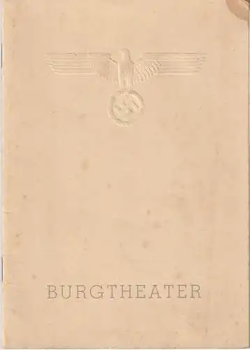Staatstheaterverwaltung Wien, Lothar Müthel, H. Ch. Mettin: Programmheft Hermann Bahr DER FRANZL Burgtheater Wien 1940. 