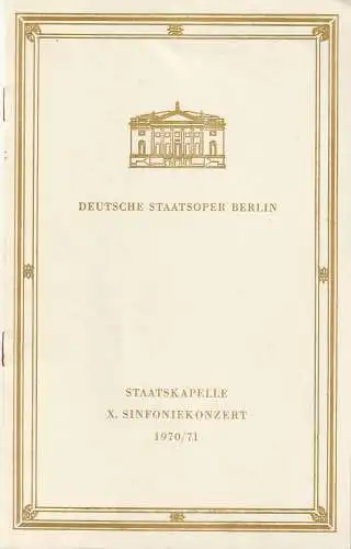 Deutsche Staatsoper Berlin, Ines Nicolai, Künstleragentur der DDR: Programmheft X. SINFONIEKONZERT JUBILÄUMSSPIELZEIT 1970 / 71. 