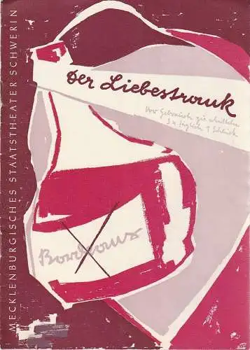 Mecklenburgisches Staatstheater Schwerin, Stephan Stompor, Heinz R. Nündel, Anngrit Jahn ( Titelseite ), Christa Hahn ( Figurinen ): Programmheft Gaetano Donizetti DER LIEBESTRANK Staatstheater Schwerin 1958. 