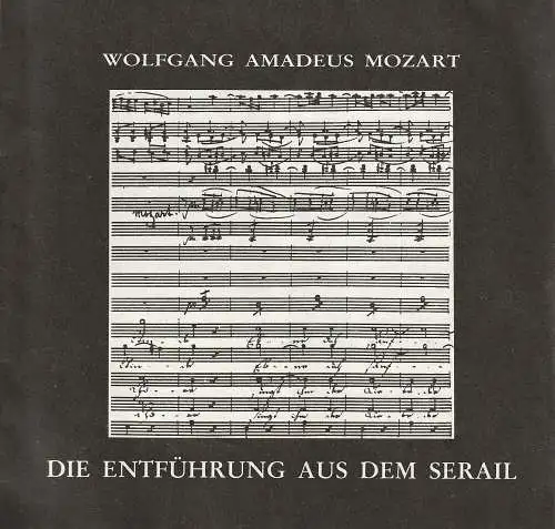 Mecklenburgisches Staatstheater Schwerin, Alfred Nicolaus, Eckart Kröplin, Helmut Schultz: Programmheft Mozart DIE ENTFÜHRUNG AUS DEM SERAIL Staatstheater Schwerin 1989. 