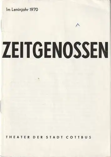 Theater der Stadt Cottbus, Ursula Fröhlich, Hans-Hermann Liebrecht: Programmheft Armin Stolper ZEITGENOSSEN Premiere 28. März 1970 Spielzeit 1969 / 70 Nr. 11. 