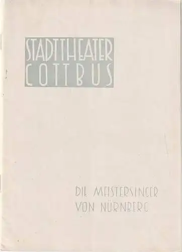 Theater der Stadt Cottbus, Manfred Wedlich, E. Weeber-Fried: Programmheft Richard Wagner DIE MEISTERSINGER VON NÜRNBERG Spielzeit 1954 / 55 Heft 9. 