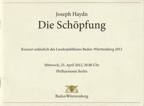 Konzert-Direktion Hans Adler: Programmheft Joseph Haydn DIE SCHÖPFUNG 25. April 2012 Philharmonie Berlin. 