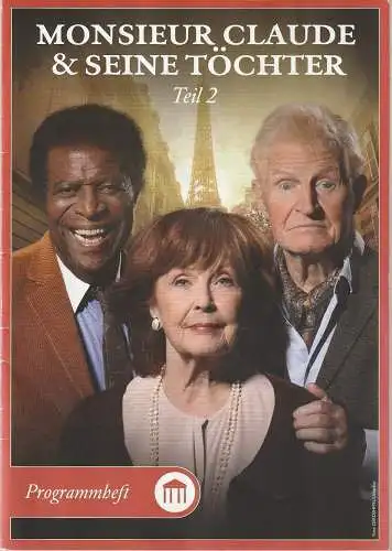 Halliwood Film, Schlosspark Theater, Dieter Hallervorden, Nathalie Hallervorden, Beate Luszeit: Programmheft MONSIEUR CLAUDE & SEINE TÖCHTER TEIL 2 Premiere 7. Mai 2022. 