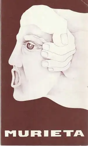 Theatermanufaktur, Regine Friedrich: Programmheft Uraufführung Otto Zonschitz MURIETA Theatermanufaktur 1979. 