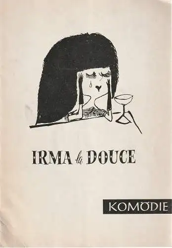 Komödie, Direktion Hans Wölffer, Brigitte Wenkel: Programmheft Alexandre Breffort IRMA LA DOUCE Komödie Berlin 1961. 