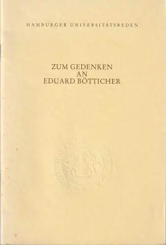 Pressestelle der Universität Hamburg, J. Lippert: ZUM GEDENKEN AN EDUARD BÖTTICHER ( 1899 - 1989 ). 