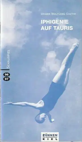 Bühnen der Landeshauptstadt Kiel, Raymund Richter, Nils Böke: Programmheft Johann Wolfgang Goethe IPHIGENIE AUF TAURIS Premiere 22. März 1997 Spielzeit 1996 / 97. 