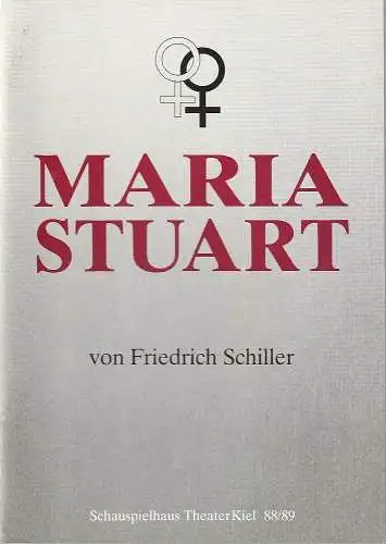 Theater Kiel, Bühnen der Landeshauptstadt Kiel, Dr. Volkmar Clauß, Jochen Krüger: Programmheft Friedrich Schiller MARIA STUART Theater Kiel 1989. 