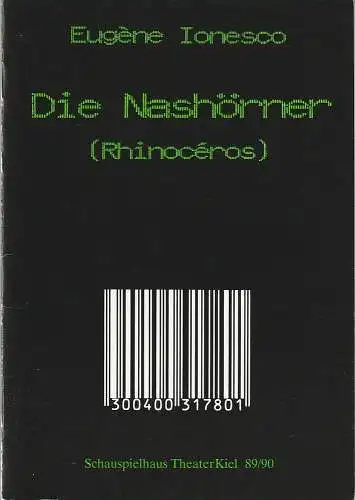Theater Kiel, Bühnen der Landeshauptstadt Kiel, Dr. Volkmar Clauß, Jochen Krüger: Programmheft Eugene Ionesco DIE NASHÖRNER Premiere 14. Juni 1990 Spielzeit 1989 / 90. 