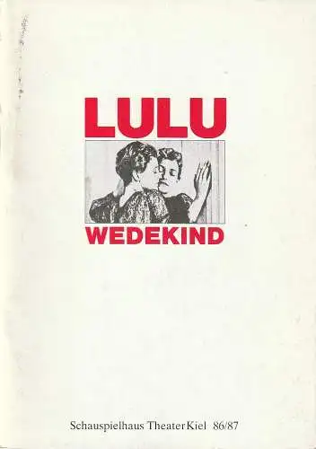 Theater Kiel, Bühnen der Landeshauptstadt Kiel, Dr. Volkmar Clauß, Karl Gabriel von Karais: Programmheft Frank Wedekind LULU Premiere 20. März 1987 Spielzeit 1986 / 87. 