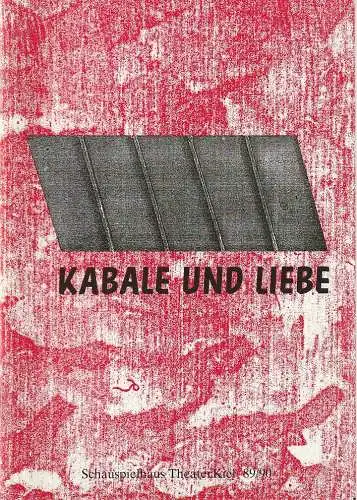 Theater Kiel, Bühnen der Landeshauptstadt Kiel, Dr. Volkmar Clauß, Rita Thiele: Programmheft Friedrich Schiller KABALE UND LIEBE Premiere 10. März 1990 Spielzeit 1989 / 90. 
