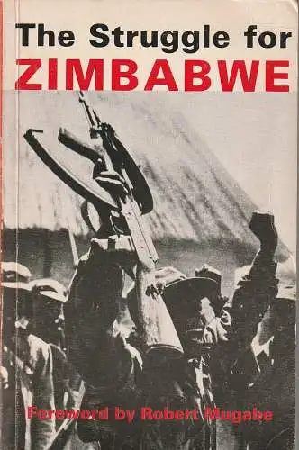 David Martin, Phyllis Johnson: THE STRUGGLE FOR ZIMBABWE - The Chimurenga War. 
