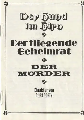 Theater der Stadt Cottbus, Johannes Steurich, Jutta Maria Winkler, Walter Böhm: Programmheft Curt Goetz DER HUND IM HIRN / DER FLIEGENDE GEHEIMRAT / DER MÖRDER Premiere 10. März 1984 Spielzeit 1983 84 Nr. 8. 