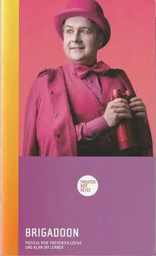 Theater Hof, Reinhardt Friese, Lothar Krause: Programmheft Loewe / Lerner BRIGADOON Musical Premiere 29. April 2023 Spielzeit 2022 / 23. 