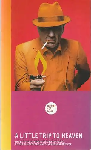 Theater Hof, Reinhardt Friese, Philipp Brammer: Programmheft Urauff. Waits / Friese A LITTLE TRIP TO HEAVEN Theater Hof 2022. 
