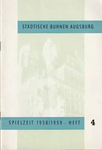 Städtische Bühnen Augsburg, Egon Kochanowski, Manfred Schabel: Blätter der Städtischen Bühnen Augsburg Spielzeit 1958 / 1959 Heft 4. 