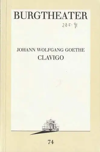 Burgtheater Wien, Hermann Beil: Programmheft Johann Wolfgang Goethe CLAVIGO Premiere 17. Mai 1991 Spielzeit 1990 / 91 Nr. 74. 