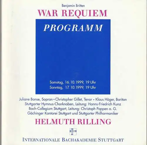 Internationale Bachakademie Stuttgart, Helmuth Rilling: Programmheft Benjamin Britten WAR REQUIEM 16., Oktober 1999 Saison 1999 / 2000. 