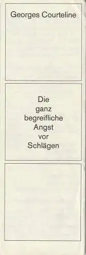 Schaubühne am Halleschen Ufer: Programmheft Georges Courteline DIE GANZ BEGREIFLICHE ANGST VOR SCHLÄGEN Premiere 26. März 1977. 