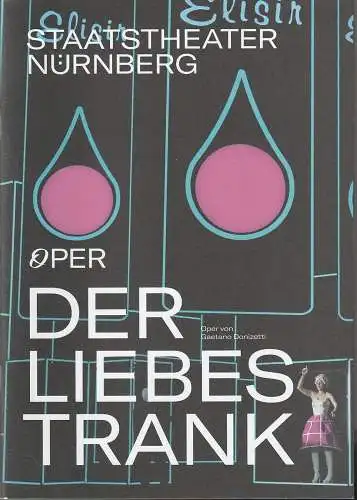 Staatstheater Nürnberg, Jens-Daniel Herzog, Wiebke Hetmanek, Bettina Stöß ( Fotos ): Programmheft Gaetano Donizetti DER LIEBESTRANK Premiere 8. Mai 2022 Spielzeit 2021 / 22. 