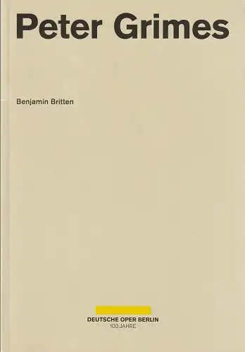 Deutsche Oper Berlin, Dietmar Schwarz, Angelika Maidowski, Anne Oppermann, Curt A. Roesler: Programmheft Benjamin Britten PETER GRIMES Premiere 25. Januar 2013 Spielzeit 2012 / 2013. 