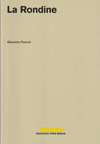 Deutsche Oper Berlin, Dietmar Schwarz, Curt A. Roesler, Regine Neudert: Programmheft Giacomo Puccini LA RONDINE Premiere 8. März 2015 Spielzeit 2014 / 15. 