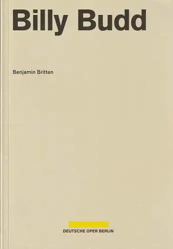 Deutsche Oper Berlin, Dietmar Schwarz, Angelika Maidowski, Moritz Krehl: Programmheft Benjamin Britten BILLY BUDD Premiere 22. Mai 2014 Spielzeit 2013 / 2014. 