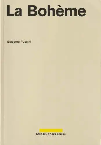 Deutsche Oper Berlin, Dietmar Schwarz, Angelika Maidowski, Regine Neudert: Programmheft Giacomo Puccini LA BOHEME Spielzeit 2013 / 2014. 