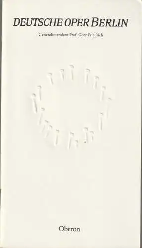 Deutsche Oper Berlin, Götz Friedrich, Günther Uecker ( Entwurf Prägung der Titelseite ), Curt A. Roesler: Programmheft Carl Maria von Weber OBERON Deutsche Oper Berlin 1986. 